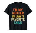 Im My Mother Laws Favorite Child T-Shirt - Novelty Apparel for Adults - T-Shirt, Sweatshirt, Hoodie