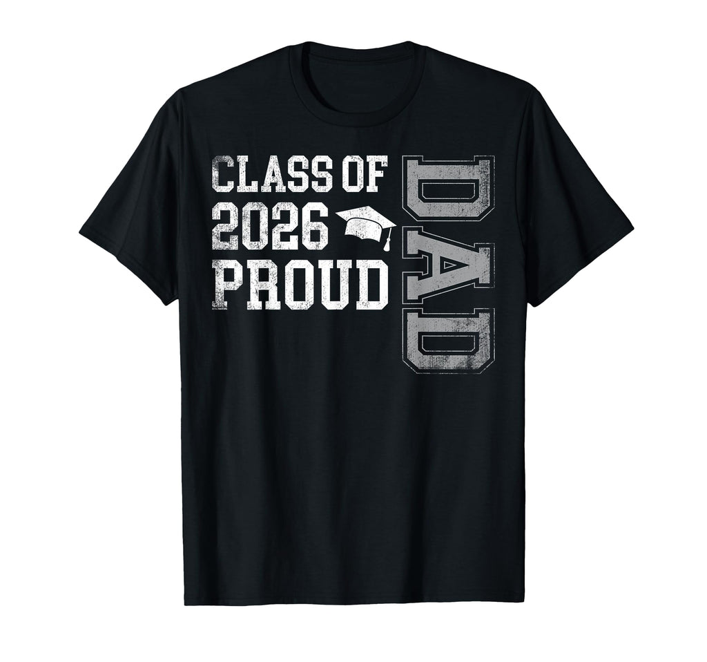 Graduation Class 2026 Proud Dad Graduate T-Shirt - Streetwear Style Unisex - T-Shirt, Sweatshirt, Hoodie