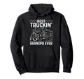 Best Truckin Grandpa Ever Trucking Hoodie - Casual Everyday Wear Men Women - T-Shirt, Sweatshirt, Hoodie