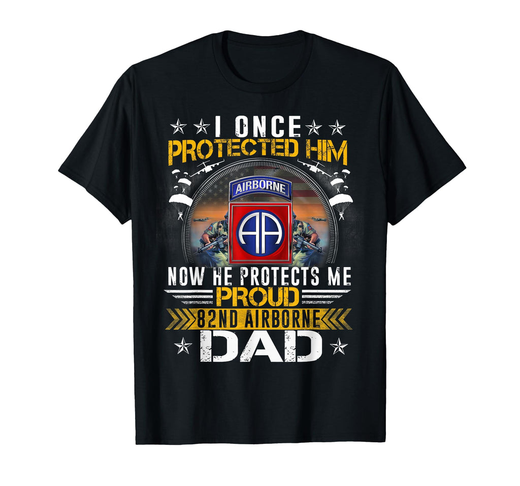 I Once Protected Him Proud 82Nd T-Shirt - Novelty Apparel for Adults - T-Shirt, Sweatshirt, Hoodie