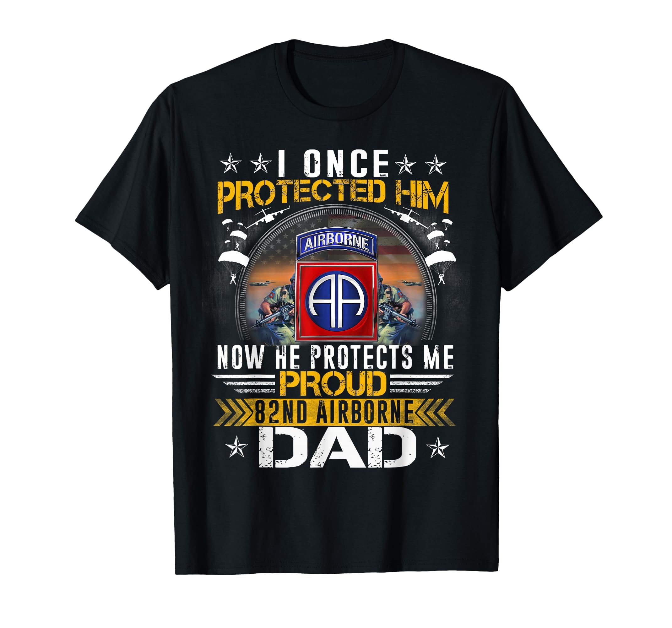 I Once Protected Him Proud 82Nd T-Shirt - Novelty Apparel for Adults - T-Shirt, Sweatshirt, Hoodie