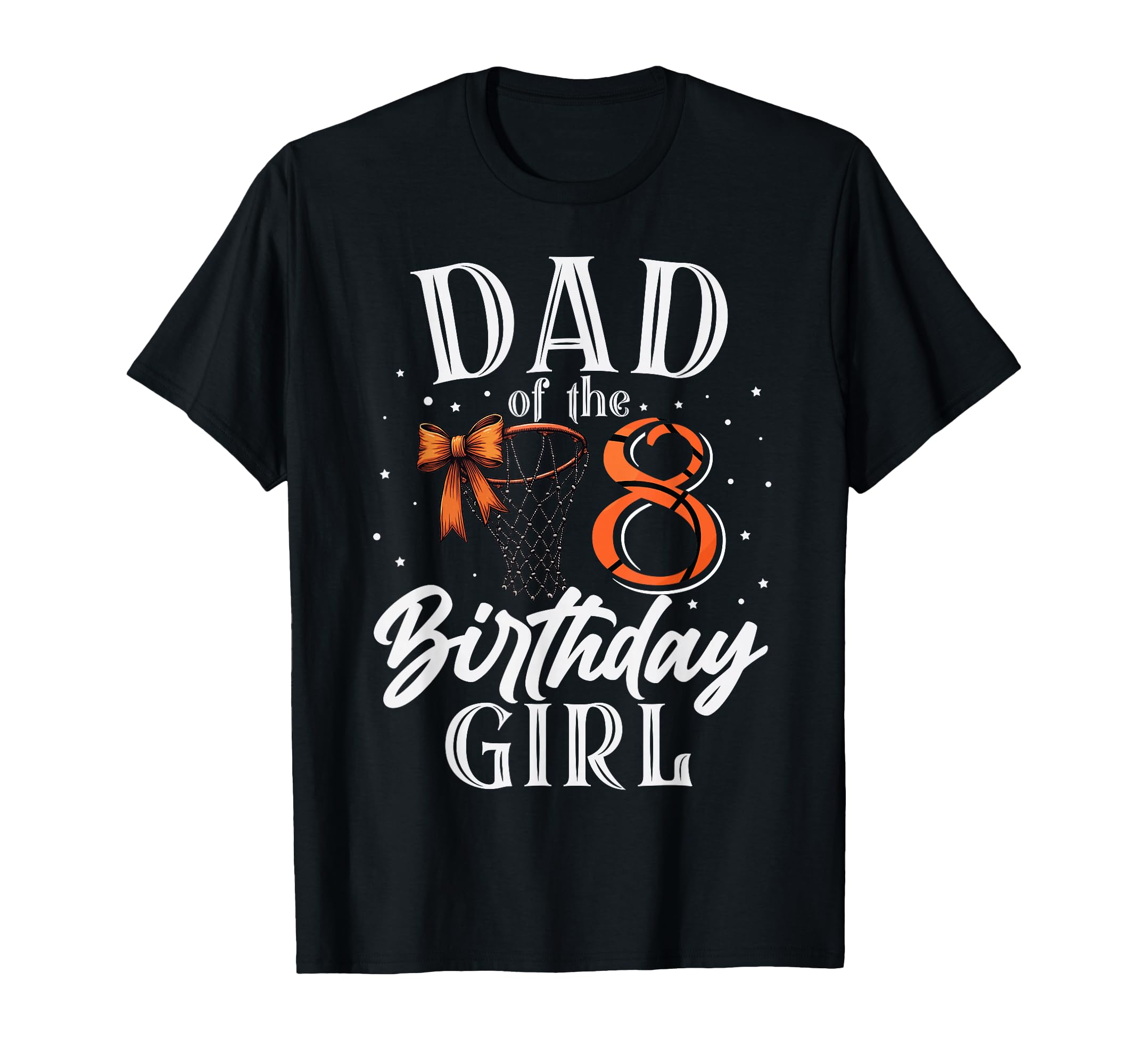 Dad Eight 8 Birthday Basketball T-Shirt - Aesthetic Graphic for Adults - T-Shirt, Sweatshirt, Hoodie