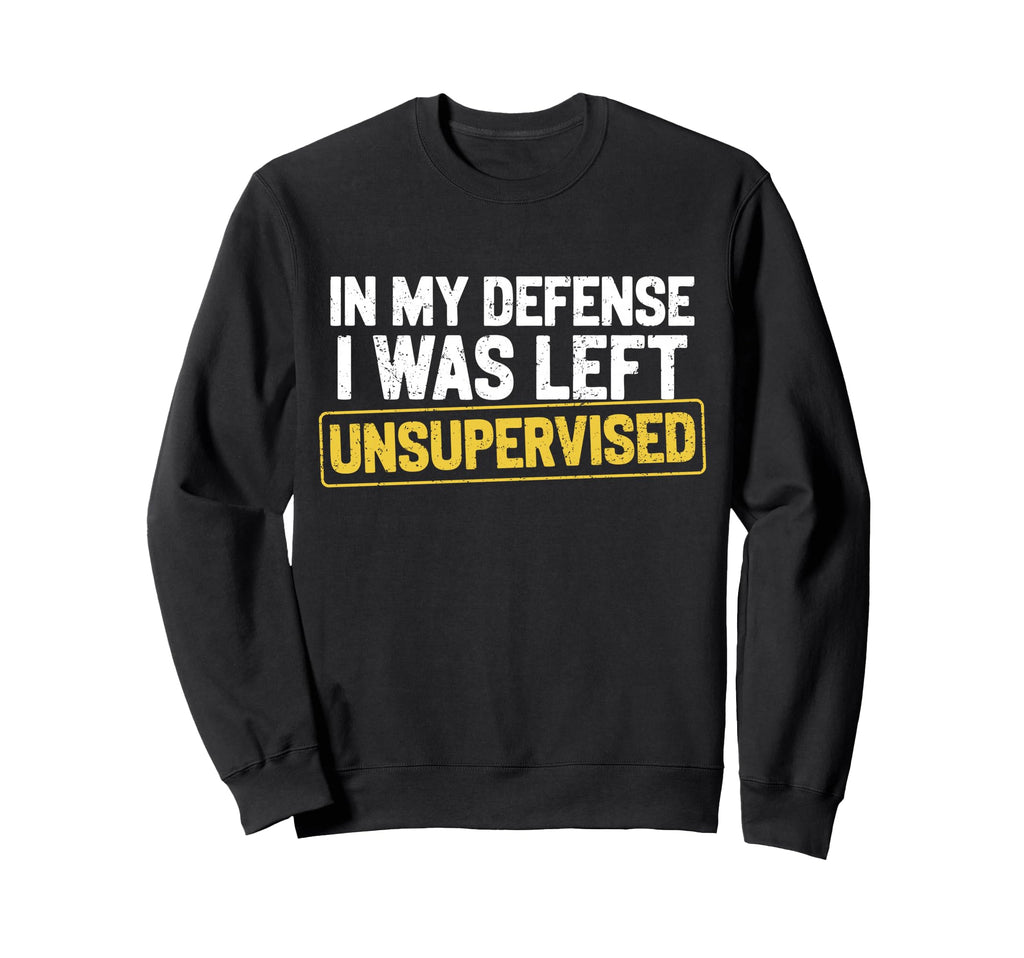 My Defense I Was Left Sweatshirt - Minimalist Print for Adults - T-Shirt, Sweatshirt, Hoodie