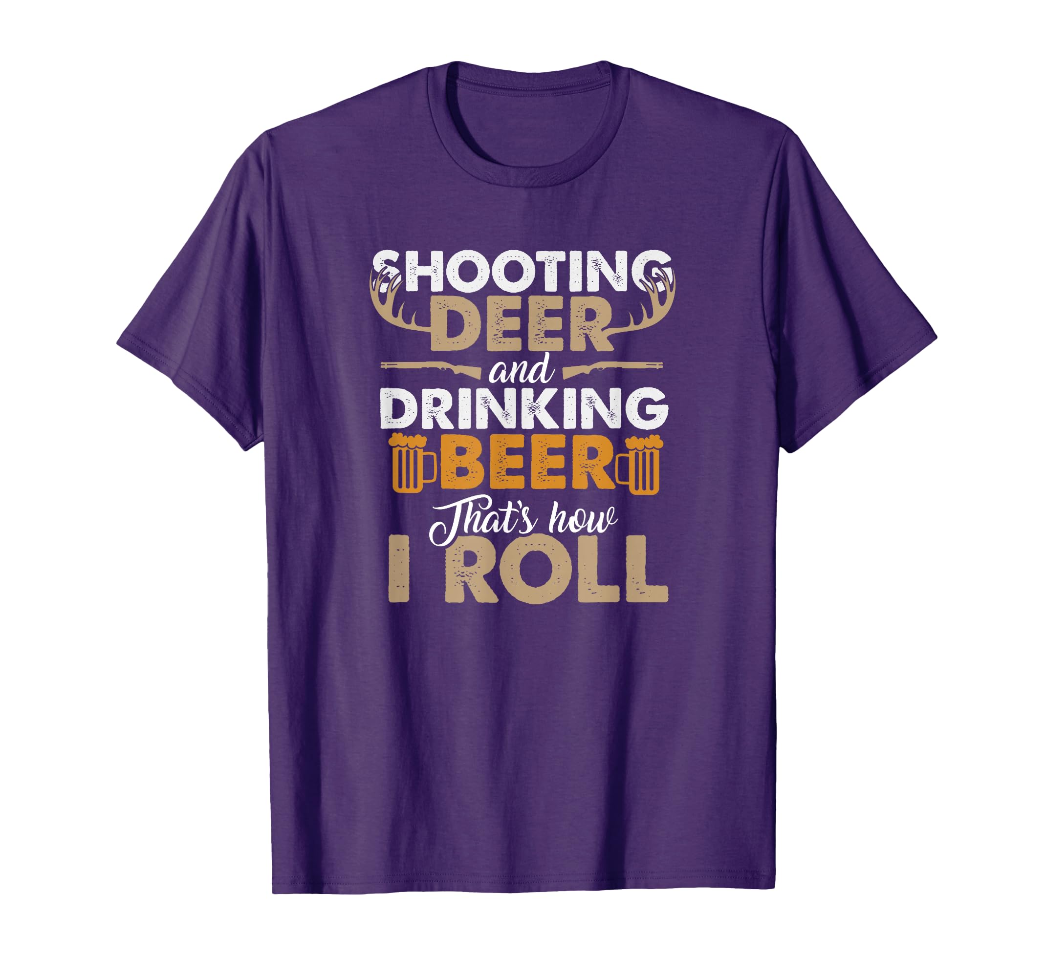 Shooting Deer And Drinking Beer Hunting Life T-Shirt - Graphic Print Unisex - T-Shirt, Sweatshirt, Hoodie