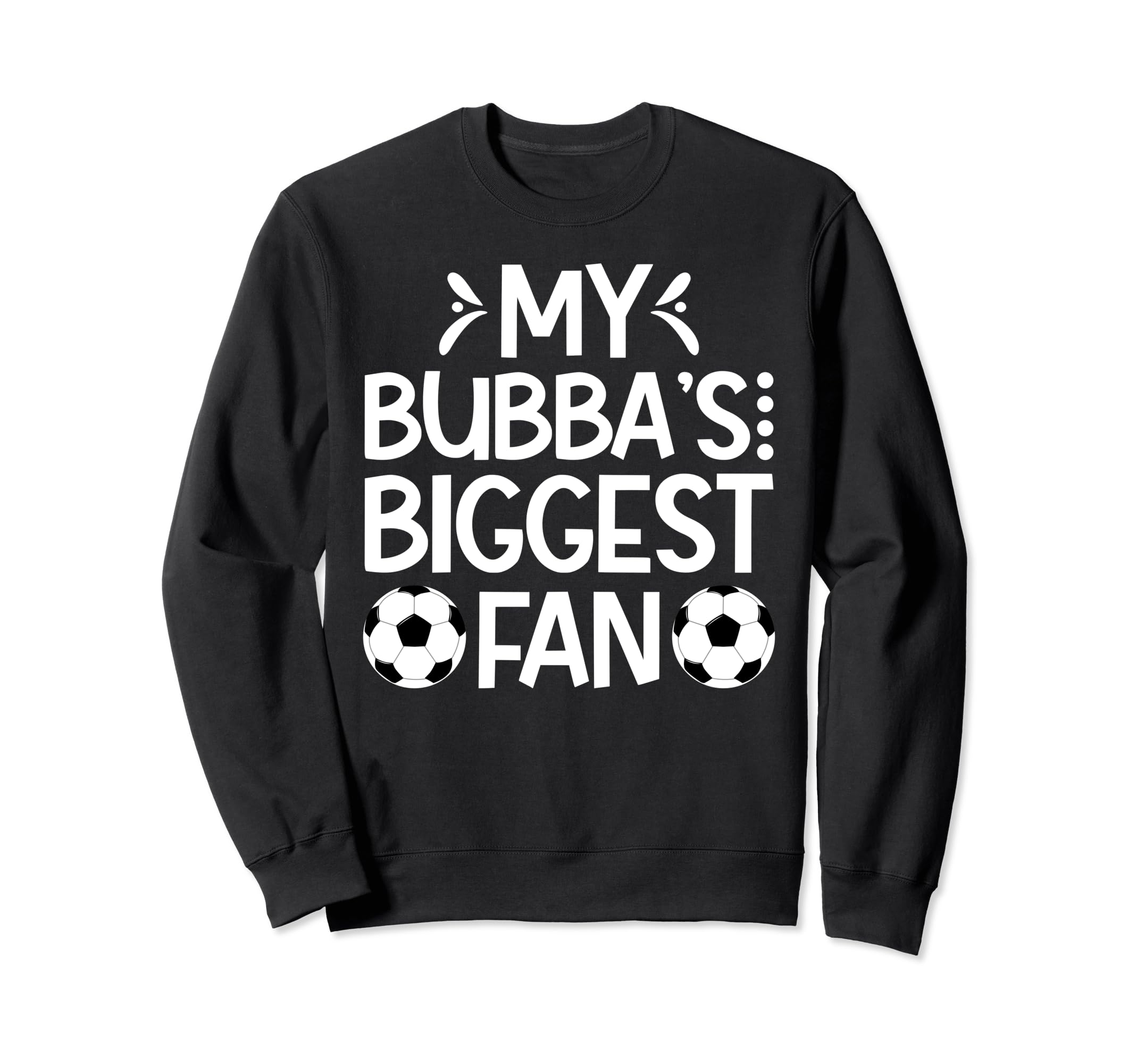 Bubbas Biggest Fan Soccer Brother Sweatshirt - Minimalist Print Men Women - T-Shirt, Sweatshirt, Hoodie