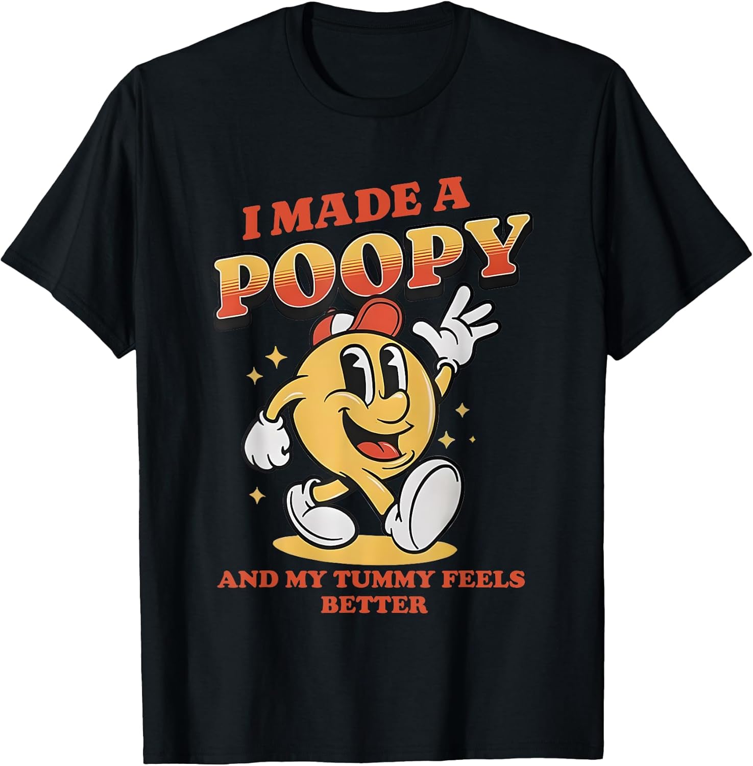 I Made a Poopy and My Tummy Feel Better Adult Humor - Adult & Kids T-Shirts, Sweatshirts & Hoodies apparel design preview 1