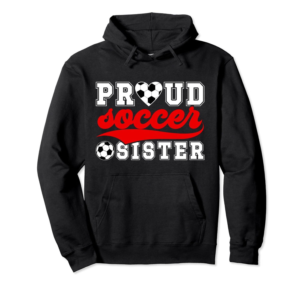 Proud Soccer Sister Soccer Player Hoodie - Minimalist Print Men Women - T-Shirt, Sweatshirt, Hoodie