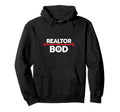 Realtor Bod Funny Real Estate Agent Hoodie - Unique Graphic Unisex - T-Shirt, Sweatshirt, Hoodie