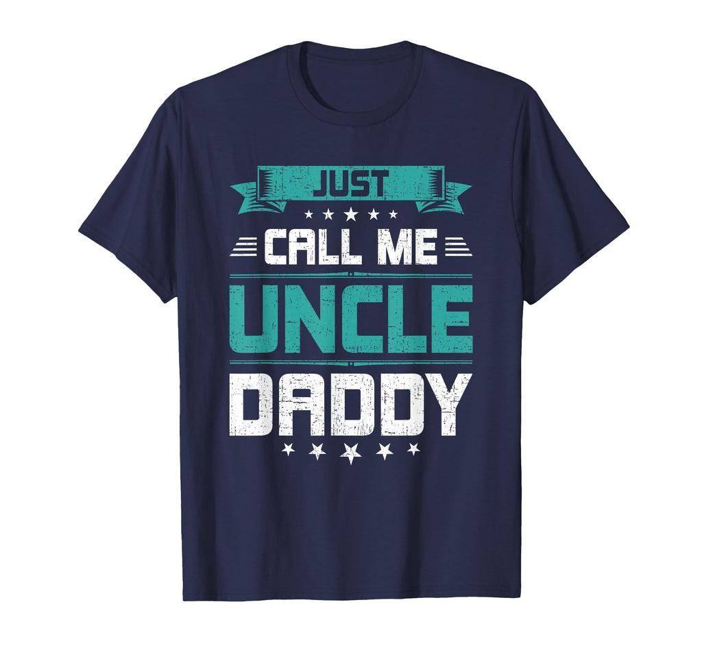 Just Call Me Uncle Daddy Uncle T-Shirt - Minimalist Print Men Women - T-Shirt, Sweatshirt, Hoodie