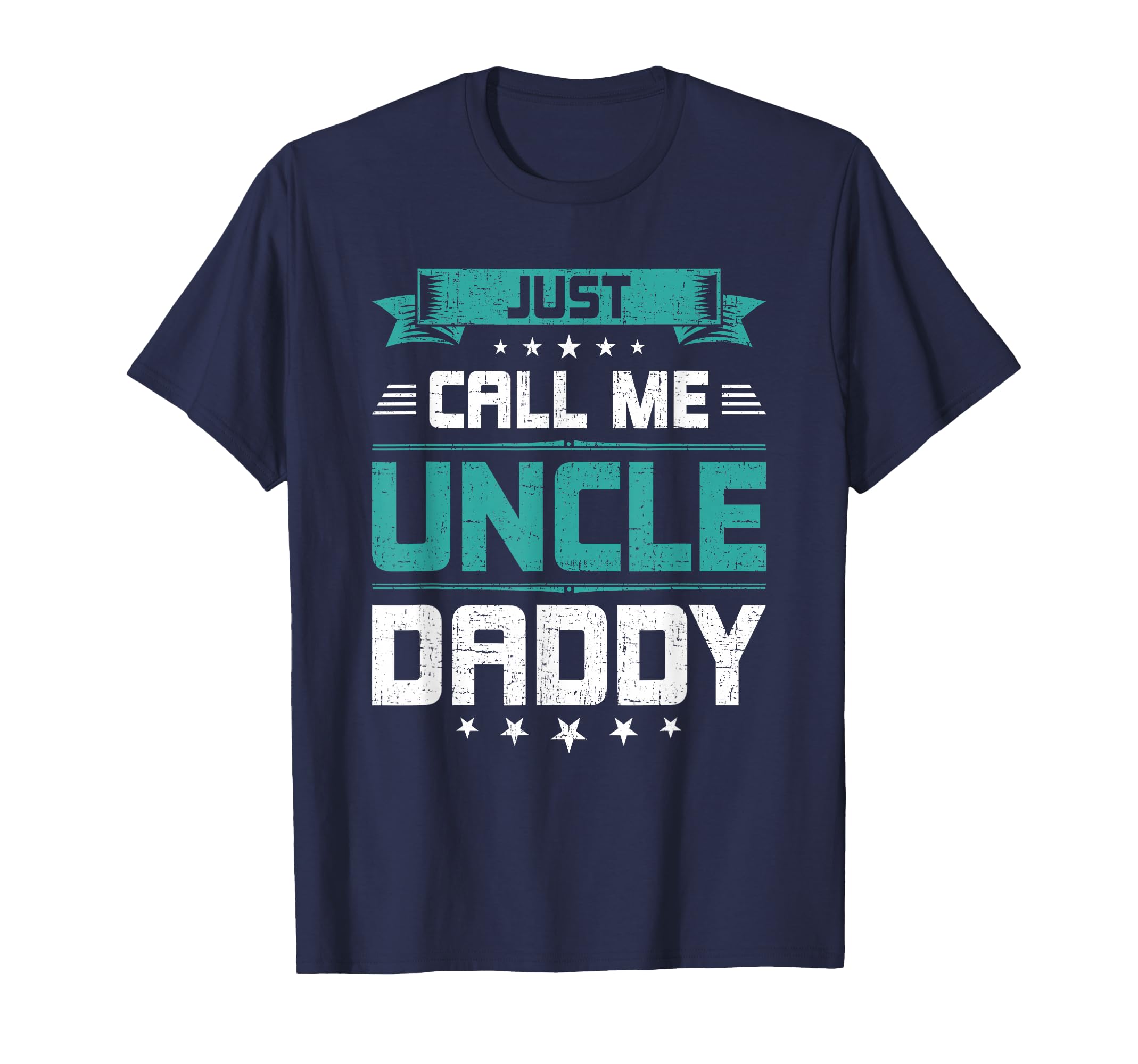 Just Call Me Uncle Daddy Uncle T-Shirt - Minimalist Print Men Women - T-Shirt, Sweatshirt, Hoodie