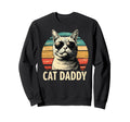 Cat Daddy Cats Sunglasses Cat Dad Sweatshirt - Unique Graphic Unisex - T-Shirt, Sweatshirt, Hoodie