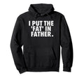 Fat Dad Bod Funny Overweight Gift Husband Hoodie - Custom Art Print Unisex - T-Shirt, Sweatshirt, Hoodie