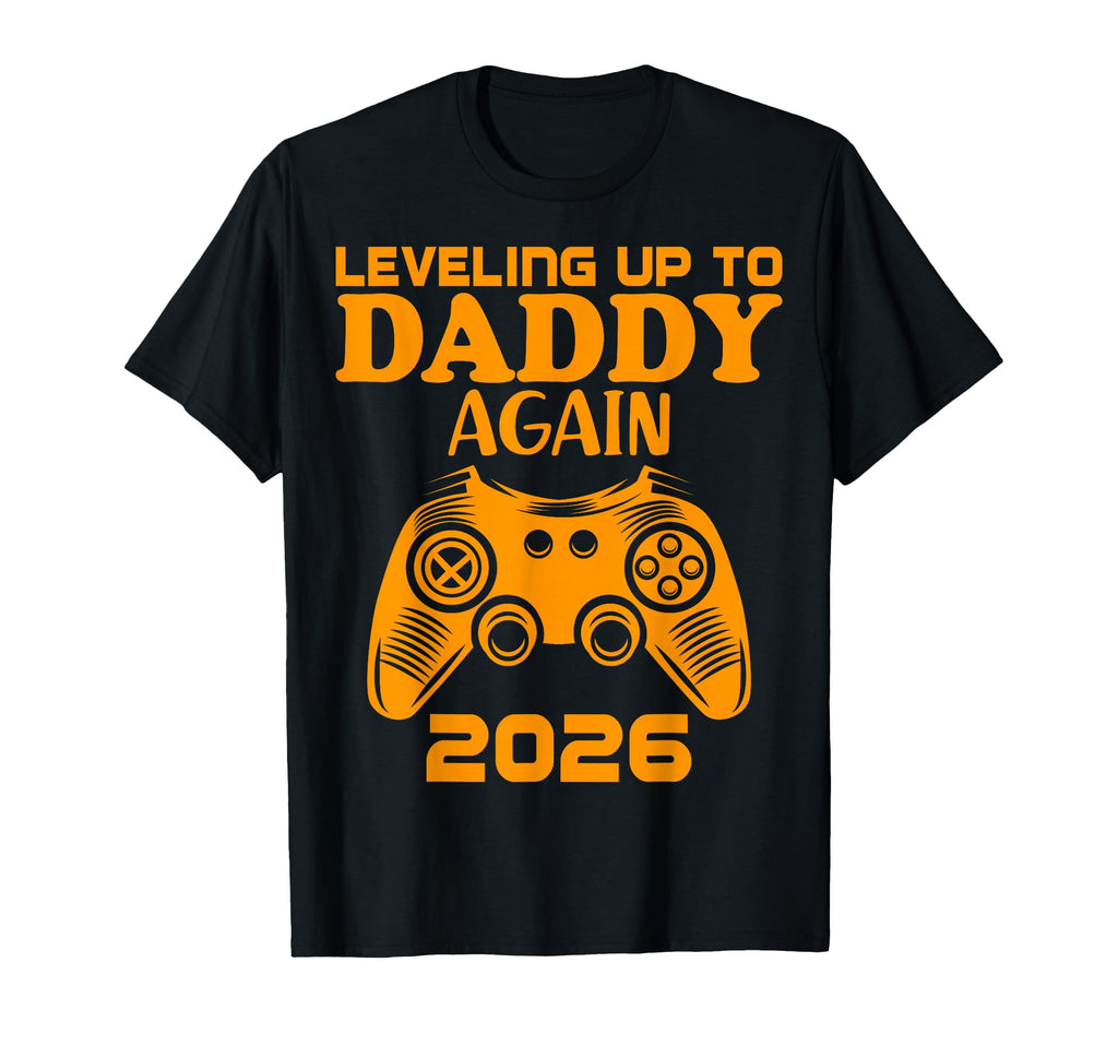 Leveling Up To Daddy Again 2026 T-Shirt - Streetwear Style for Adults - T-Shirt, Sweatshirt, Hoodie