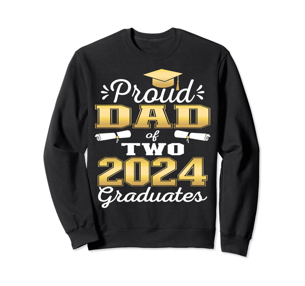 Proud Dad Two 2024 Graduate Sweatshirt - Casual Everyday Wear for Adults - T-Shirt, Sweatshirt, Hoodie