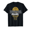 Funny Basketball Mom Basket Hoop T-Shirt - Casual Everyday Wear Unisex - T-Shirt, Sweatshirt, Hoodie