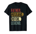 Father Husband Dutch Legend T-Shirt - Streetwear Style Men Women - T-Shirt, Sweatshirt, Hoodie