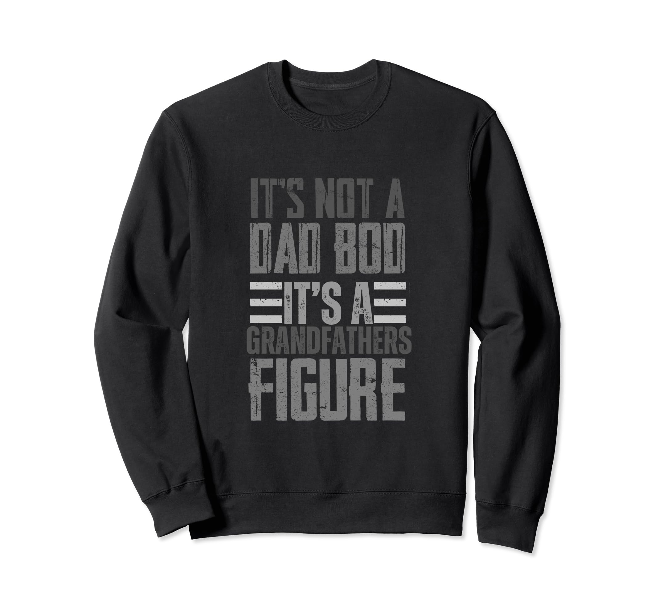 Fathers Day Grandpa Its Not Dad Bod Sweatshirt - Aesthetic Graphic Unisex - T-Shirt, Sweatshirt, Hoodie