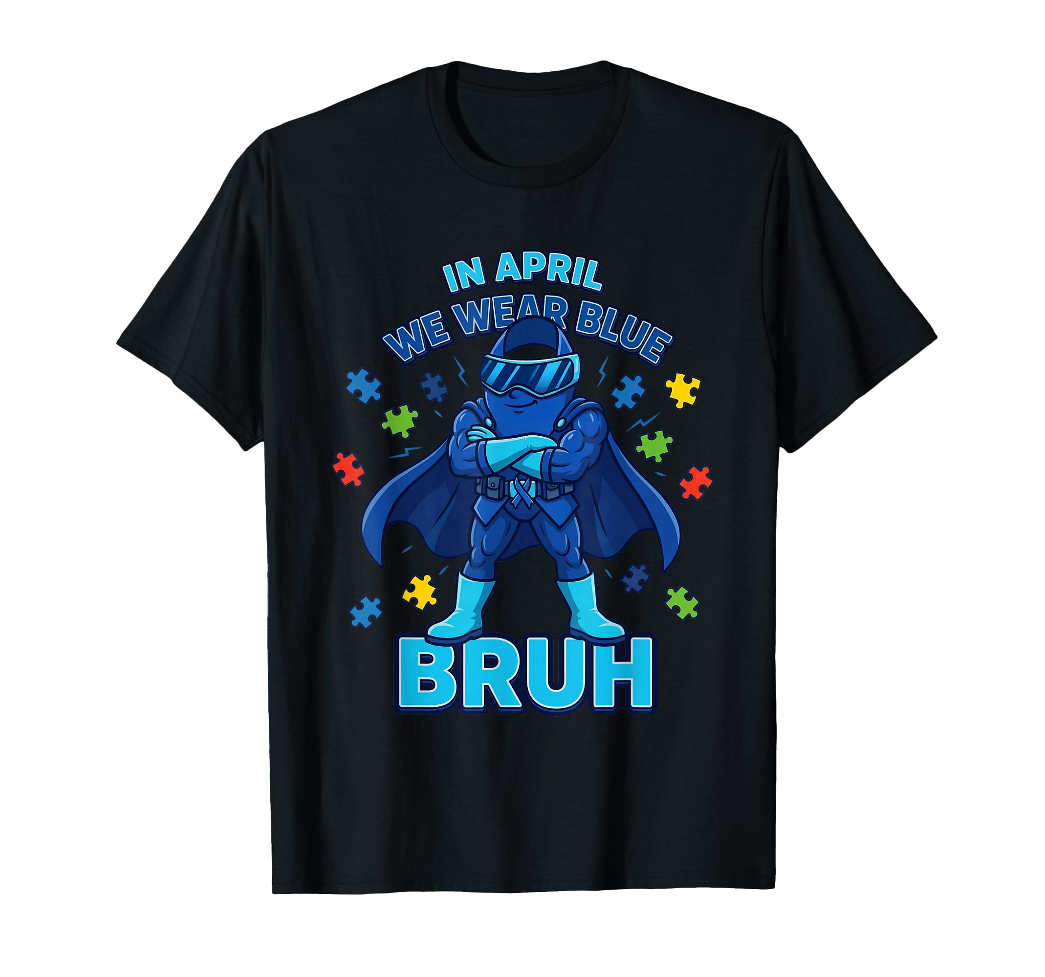 Bruh April We Wear Blue Autism T-Shirt - Casual Everyday Wear for Adults - T-Shirt, Sweatshirt, Hoodie