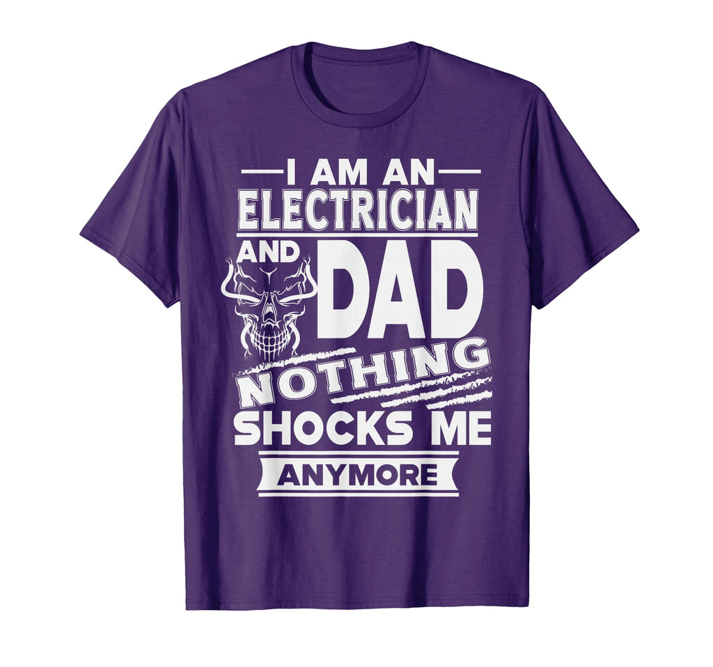 I Am Electrician And Dad Nothing T-Shirt - Casual Everyday Wear for Adults - T-Shirt, Sweatshirt, Hoodie