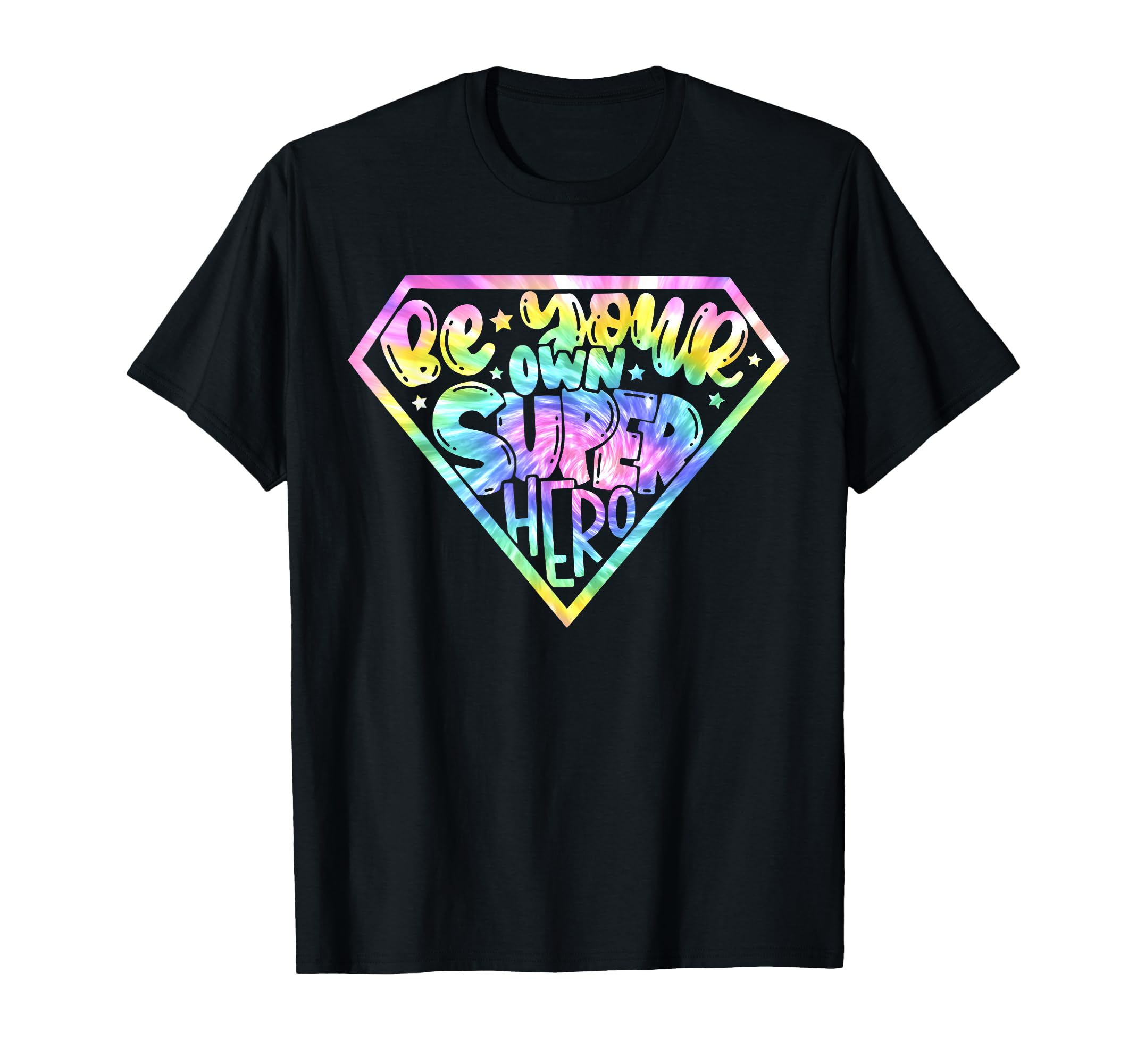 Tie Dye Be Your Own Super Hero T-Shirt - Novelty Apparel Men Women - T-Shirt, Sweatshirt, Hoodie