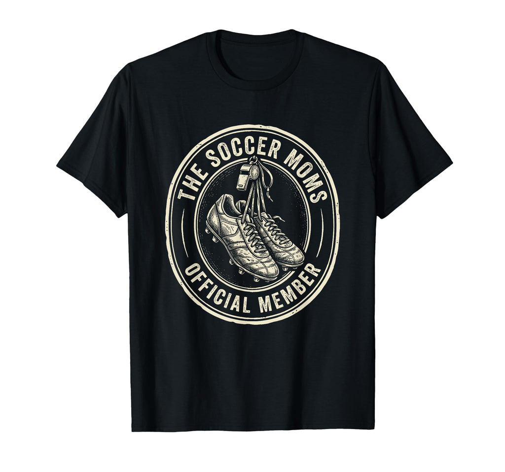 Soccer Moms Member Team Mom T-Shirt - Fun Novelty Design for Adults - T-Shirt, Sweatshirt, Hoodie