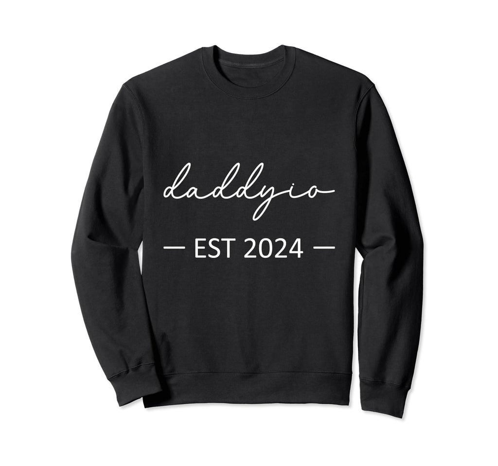 Daddyio Est 2024 New Dad Dad Sweatshirt - Streetwear Style Men Women - T-Shirt, Sweatshirt, Hoodie