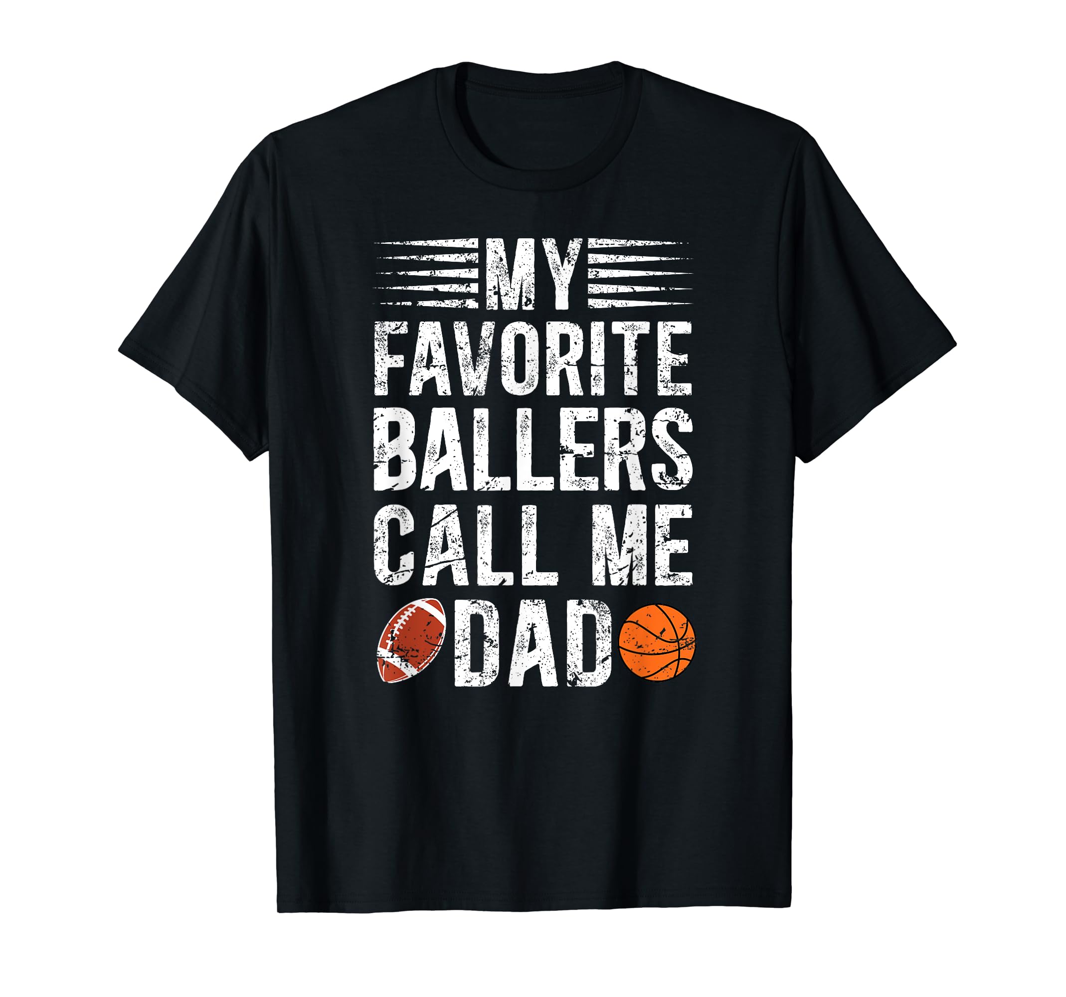 My Favorite Ballers Call Me Dad T-Shirt - Novelty Apparel Unisex - T-Shirt, Sweatshirt, Hoodie
