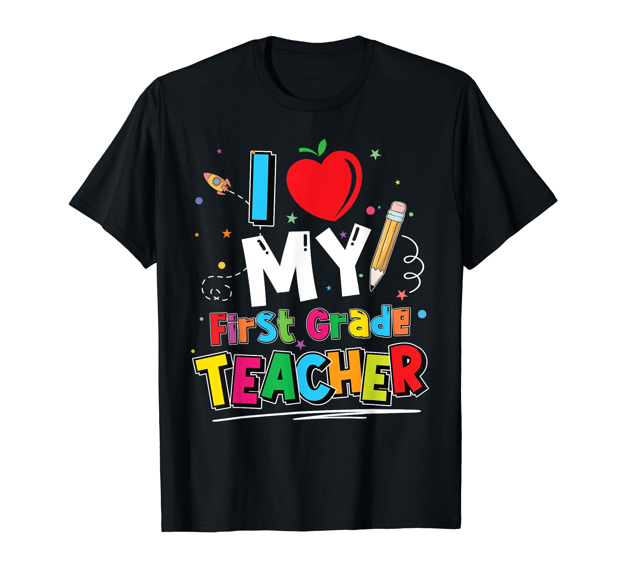 I Heart My First Grade Teacher I Love T-Shirt - Fun Novelty Design Unisex - T-Shirt, Sweatshirt, Hoodie