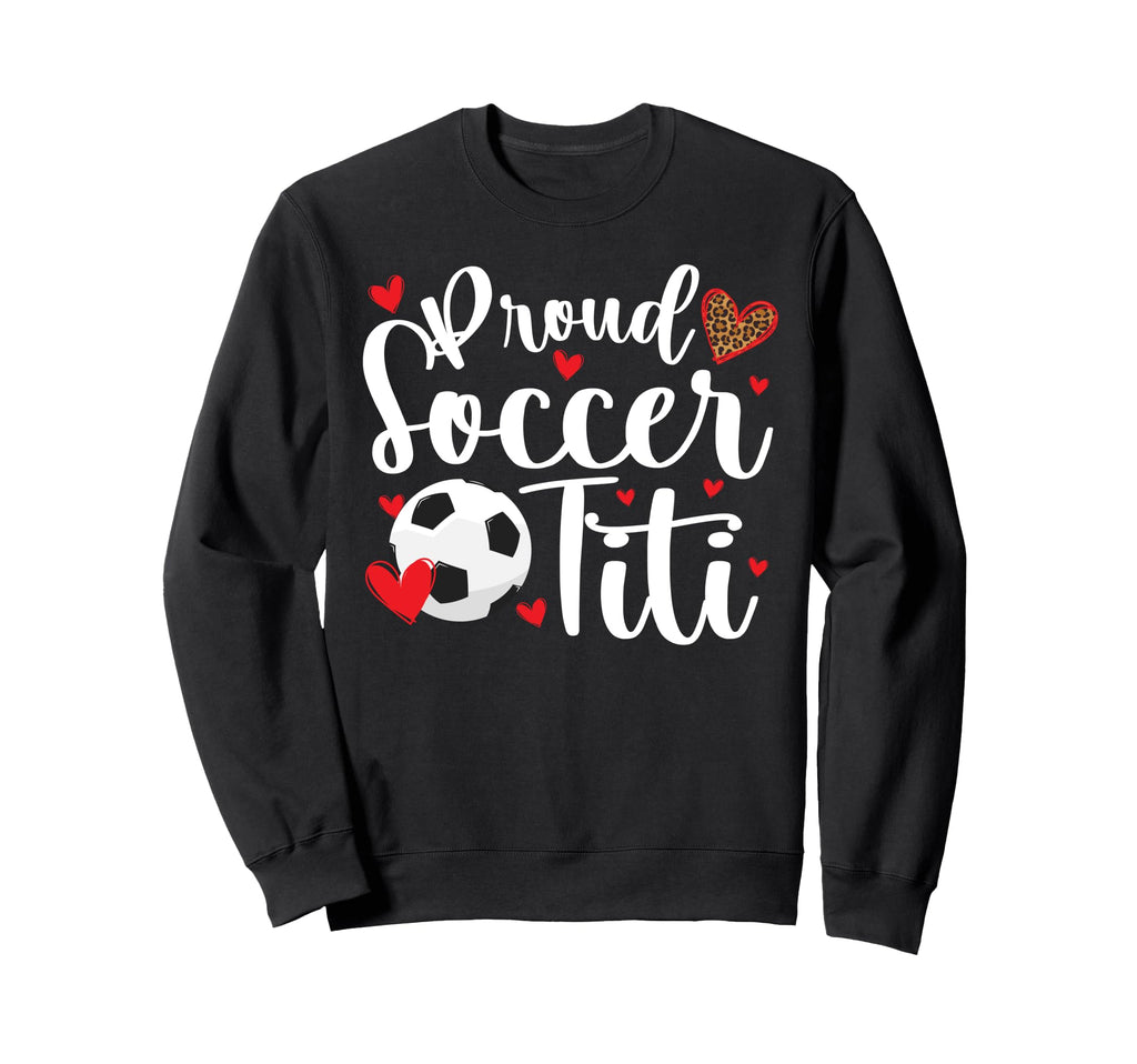 Proud Soccer Titi Soccer Player Titi Sweatshirt - Aesthetic Graphic Unisex - T-Shirt, Sweatshirt, Hoodie