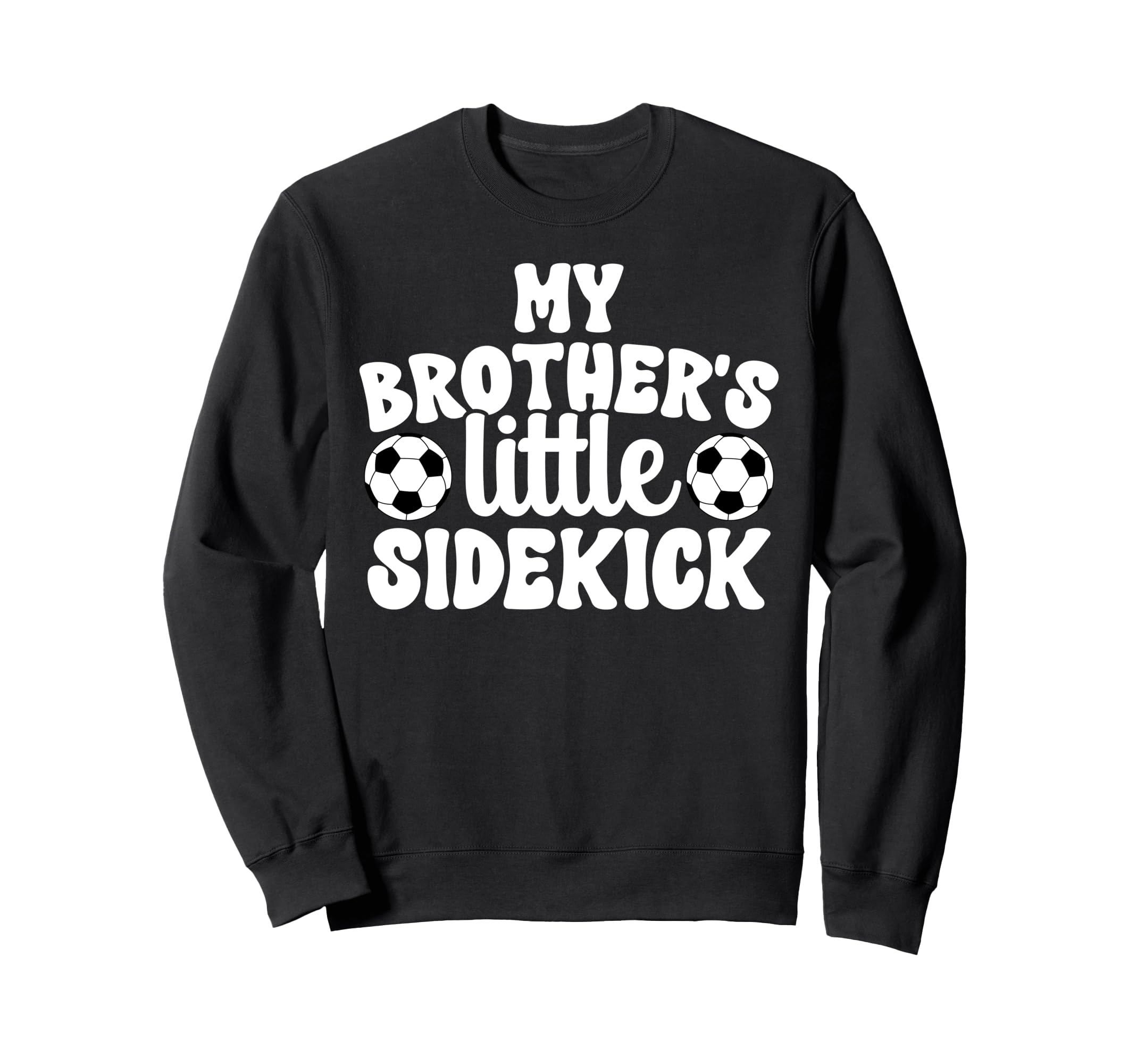 Brothers Little Sidekick Soccer Sweatshirt - Graphic Print for Adults - T-Shirt, Sweatshirt, Hoodie