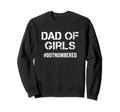 Dad Outnumbered Rough Construction Sweatshirt - Fun Novelty Design Unisex - T-Shirt, Sweatshirt, Hoodie