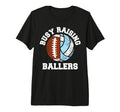Busy Raising Ballers Funny Football T-Shirt - Fun Novelty Design Men Women - T-Shirt, Sweatshirt, Hoodie