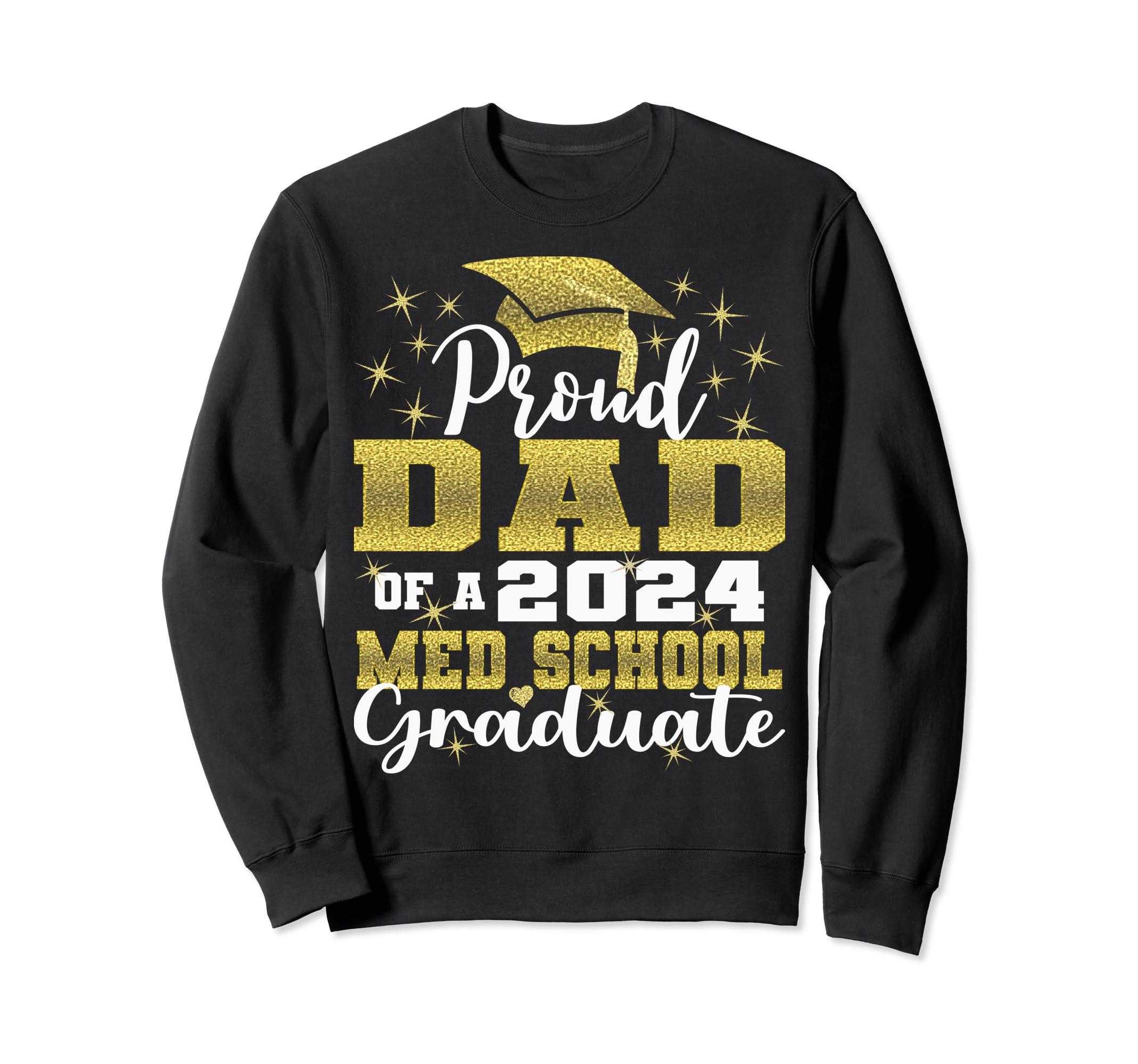 Proud Dad 2024 Class Med School Sweatshirt - Trendy Graphic Men Women - T-Shirt, Sweatshirt, Hoodie