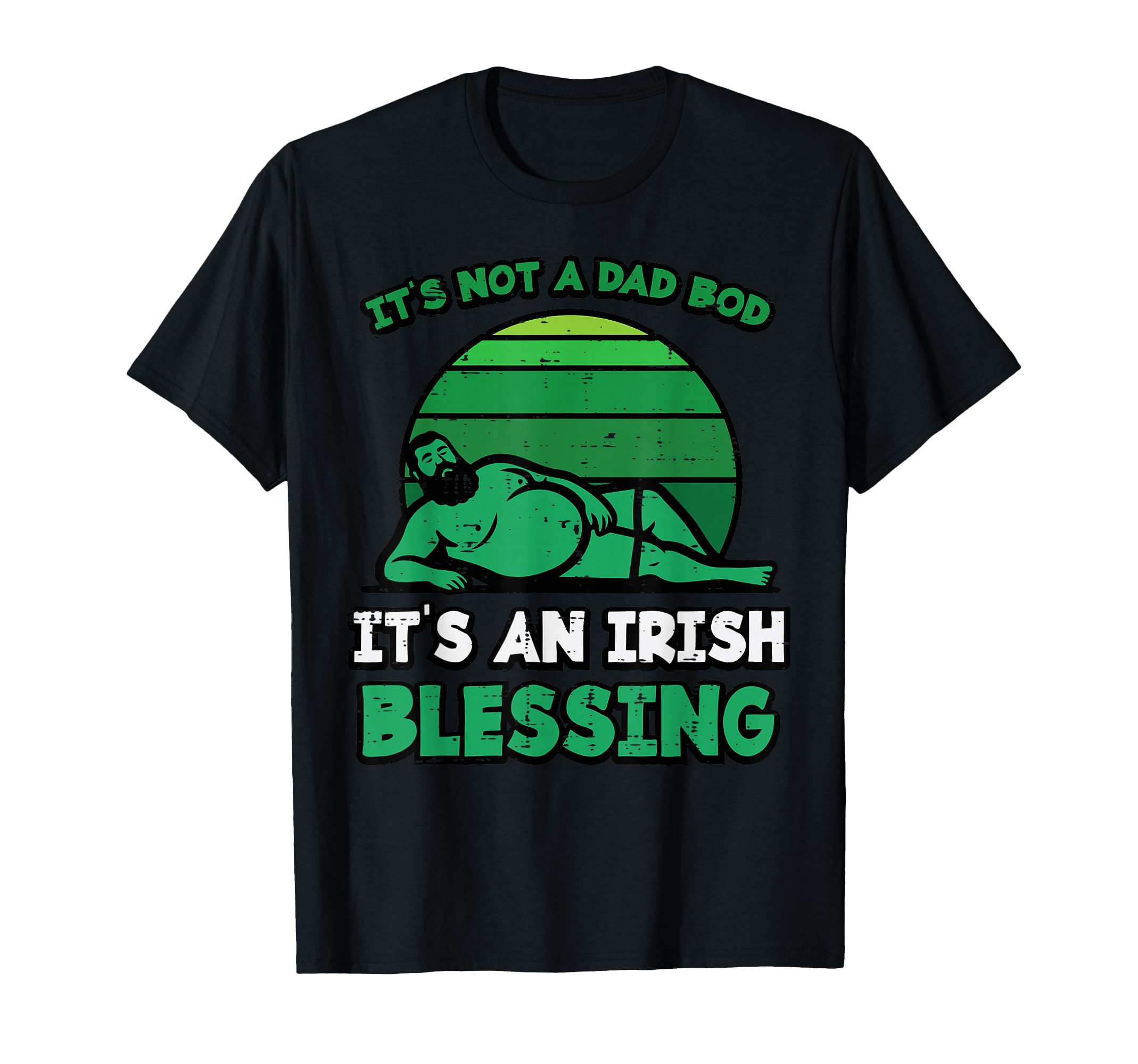 St Patricks Day Not Dad Bod Irish T-Shirt - Graphic Print Men Women - T-Shirt, Sweatshirt, Hoodie
