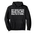 Funny My Dad Gets Mad Me But Im Hoodie - Aesthetic Graphic for Adults - T-Shirt, Sweatshirt, Hoodie