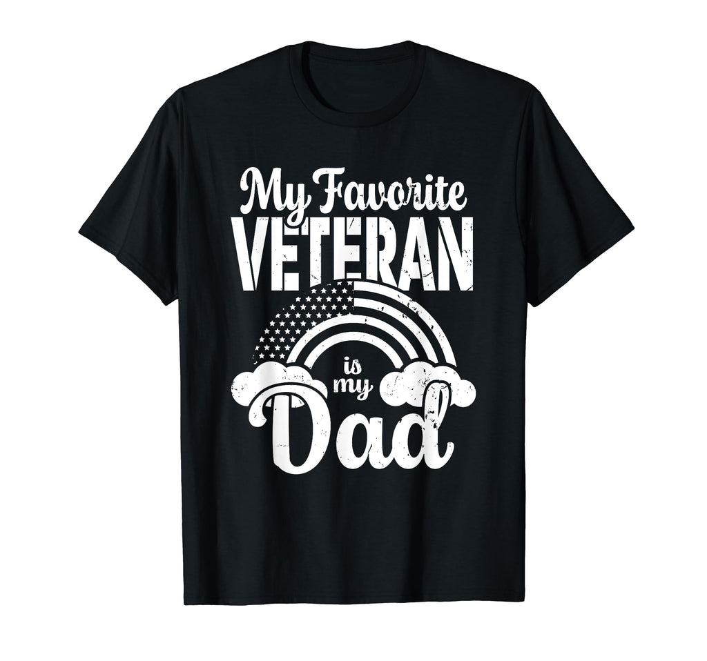 My Favorite Veteran Is My Dad Military T-Shirt - Novelty Apparel Men Women - T-Shirt, Sweatshirt, Hoodie