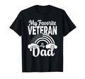 My Favorite Veteran Is My Dad Military T-Shirt - Novelty Apparel Men Women - T-Shirt, Sweatshirt, Hoodie