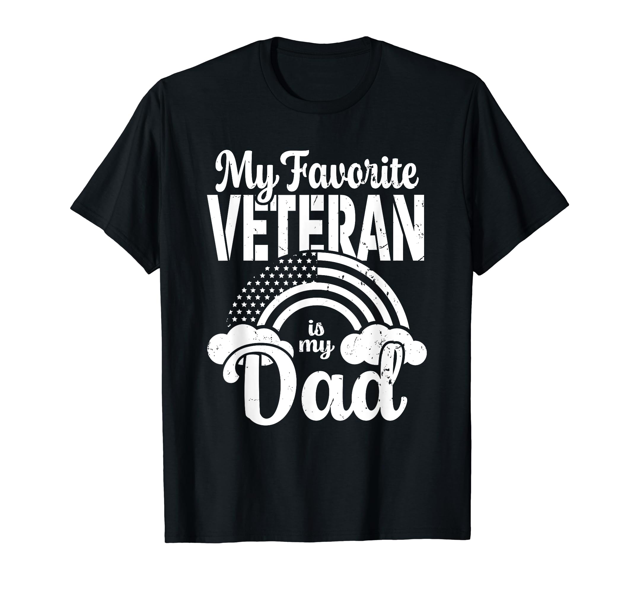 My Favorite Veteran Is My Dad Military T-Shirt - Novelty Apparel Men Women - T-Shirt, Sweatshirt, Hoodie