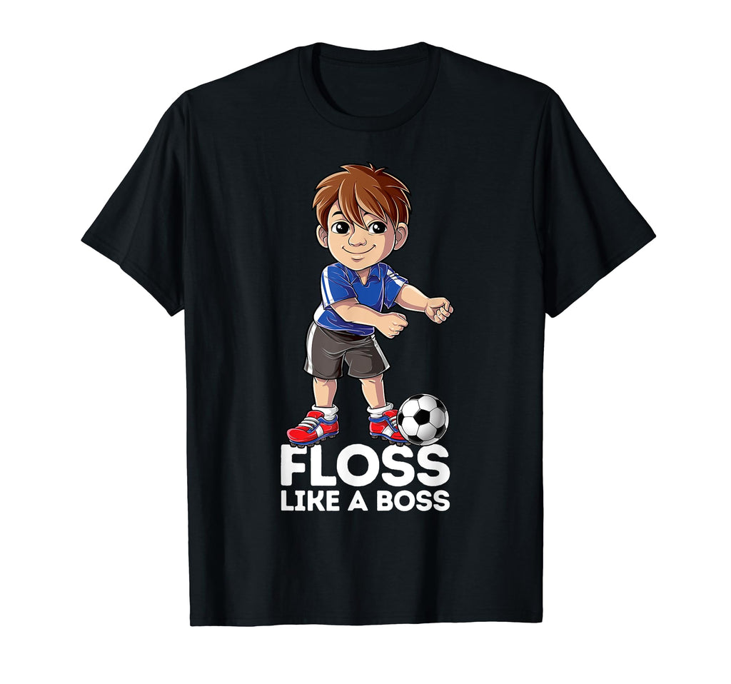 Floss Like Boss Dance Soccer Flossing T-Shirt - Trendy Graphic for Adults - T-Shirt, Sweatshirt, Hoodie