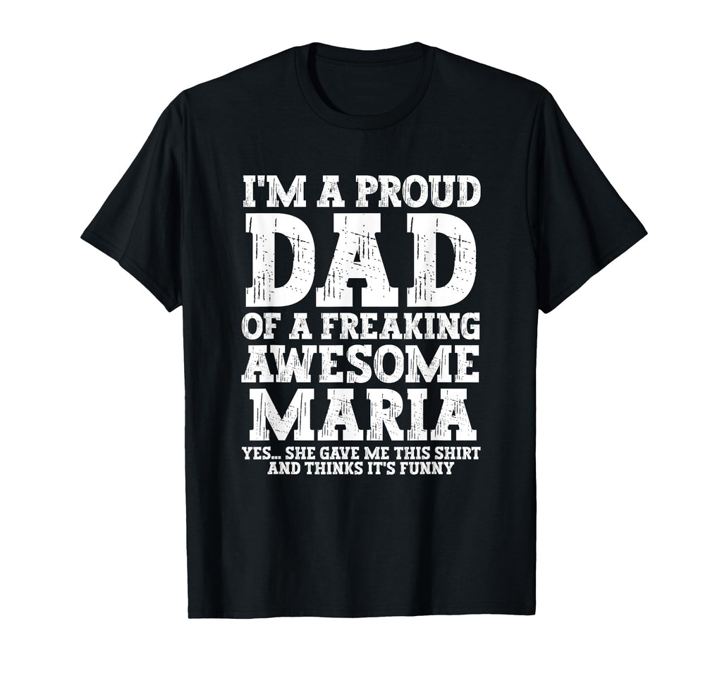 Dad Maria Personalized Name Funny T-Shirt - Fun Novelty Design for Adults - T-Shirt, Sweatshirt, Hoodie