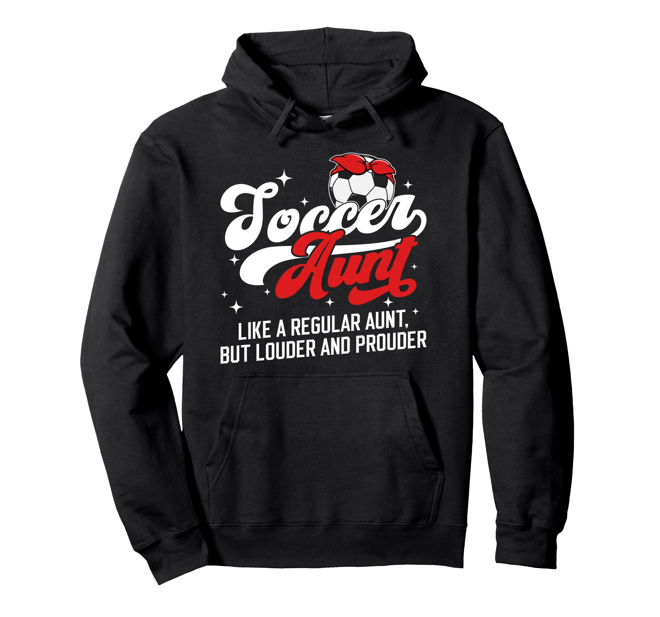 Soccer Aunt Soccer Player Auntie Hoodie - Casual Everyday Wear for Adults - T-Shirt, Sweatshirt, Hoodie