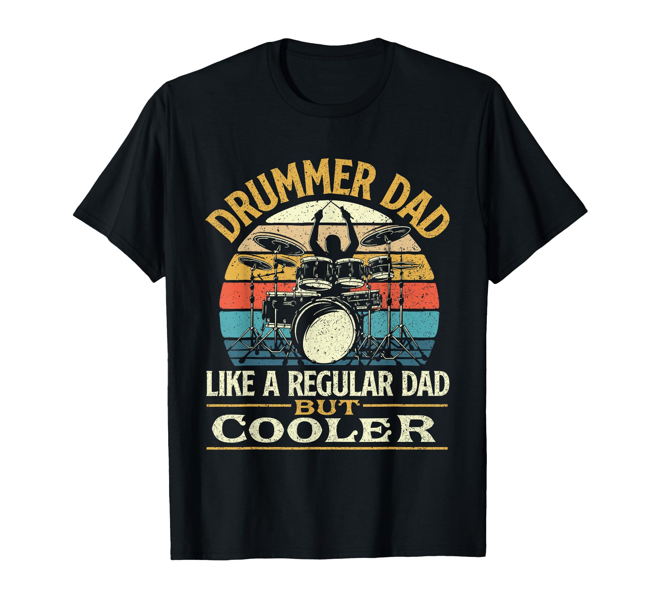 Drummer Dad Like Regular Dad But T-Shirt - Streetwear Style for Adults - T-Shirt, Sweatshirt, Hoodie