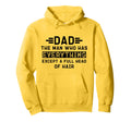 Funny Bald Dad Dad Who Has Everything Hoodie - Unique Graphic Unisex - T-Shirt, Sweatshirt, Hoodie