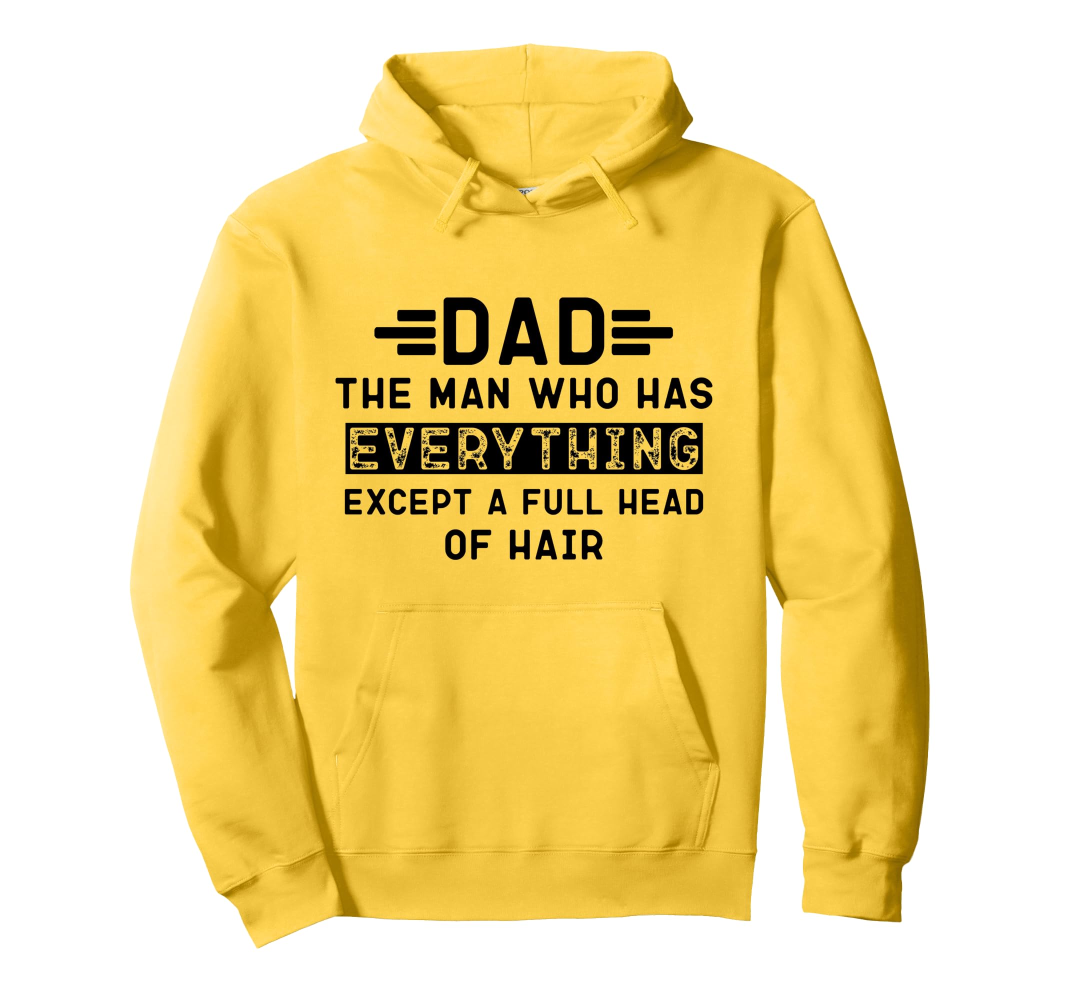 Funny Bald Dad Dad Who Has Everything Hoodie - Unique Graphic Unisex - T-Shirt, Sweatshirt, Hoodie