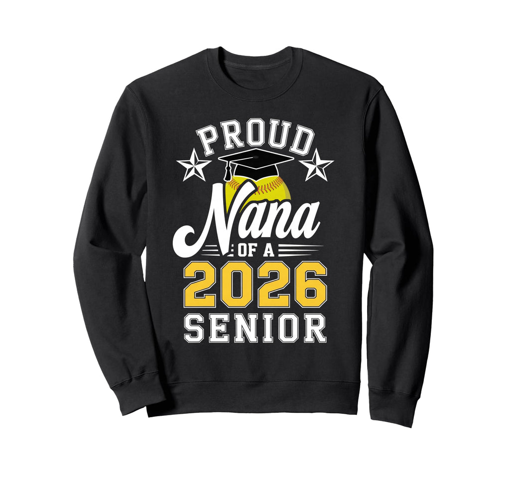 Proud Nana 2026 Senior Softball Sweatshirt - Unique Graphic Men Women - T-Shirt, Sweatshirt, Hoodie
