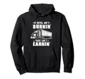 Funny Trucker Truck Driver Trucking Hoodie - Streetwear Style for Adults - T-Shirt, Sweatshirt, Hoodie