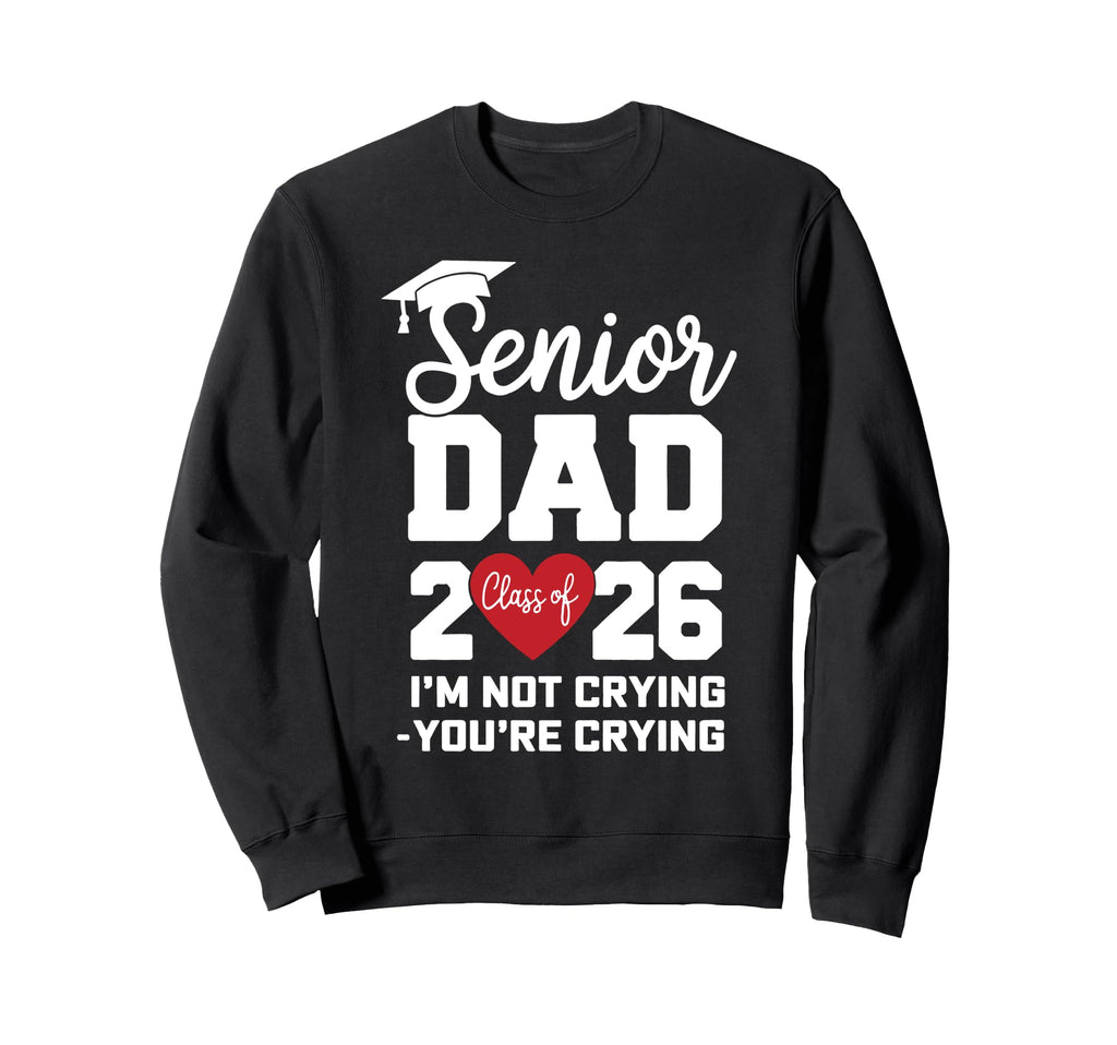 Dad Senior 2026 Proud Dad Class 2026 Sweatshirt - Aesthetic Graphic Unisex - T-Shirt, Sweatshirt, Hoodie