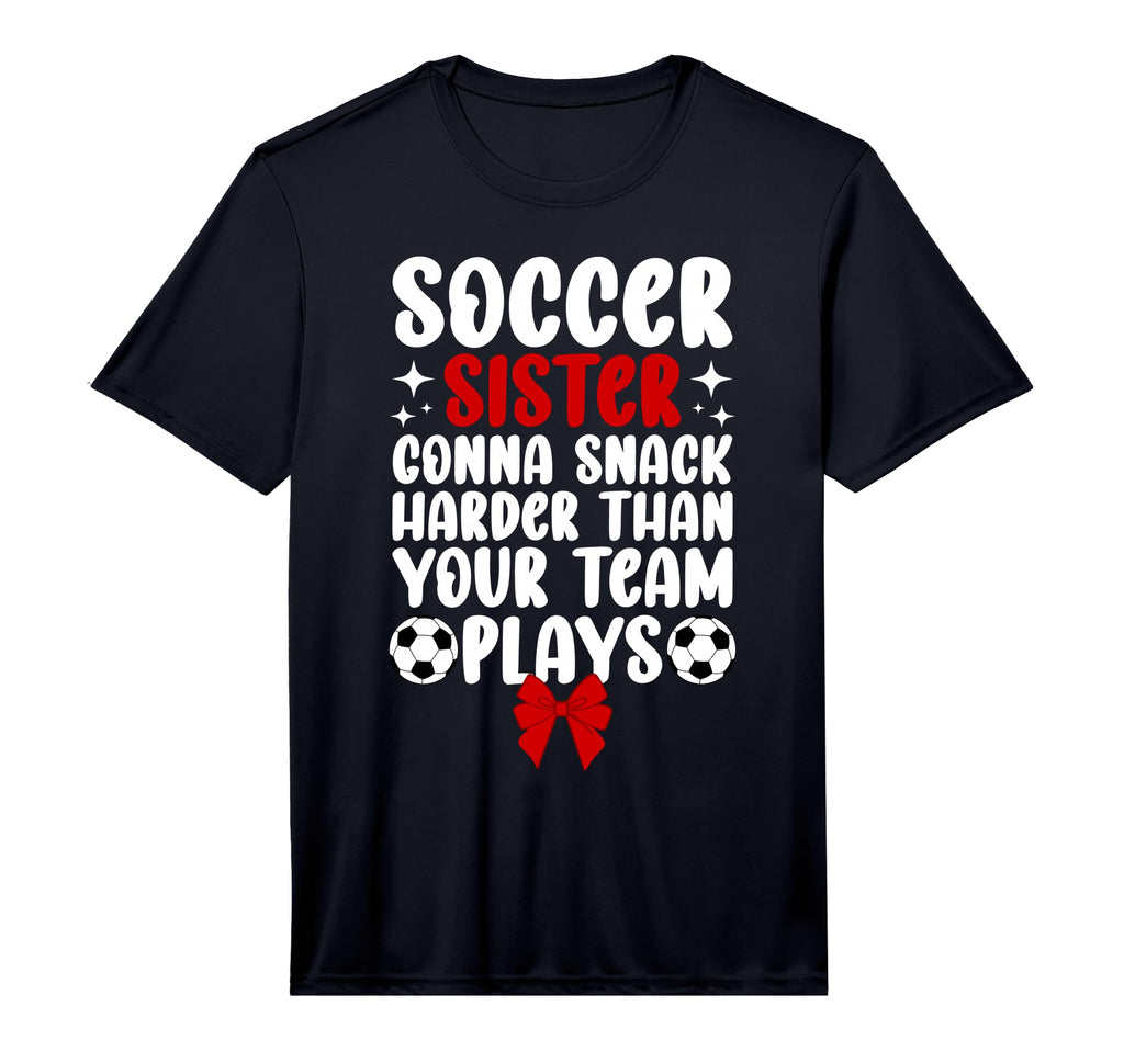 Funny Soccer Sister Soccer Player Soccer T-Shirt - Novelty Apparel Unisex - T-Shirt, Sweatshirt, Hoodie