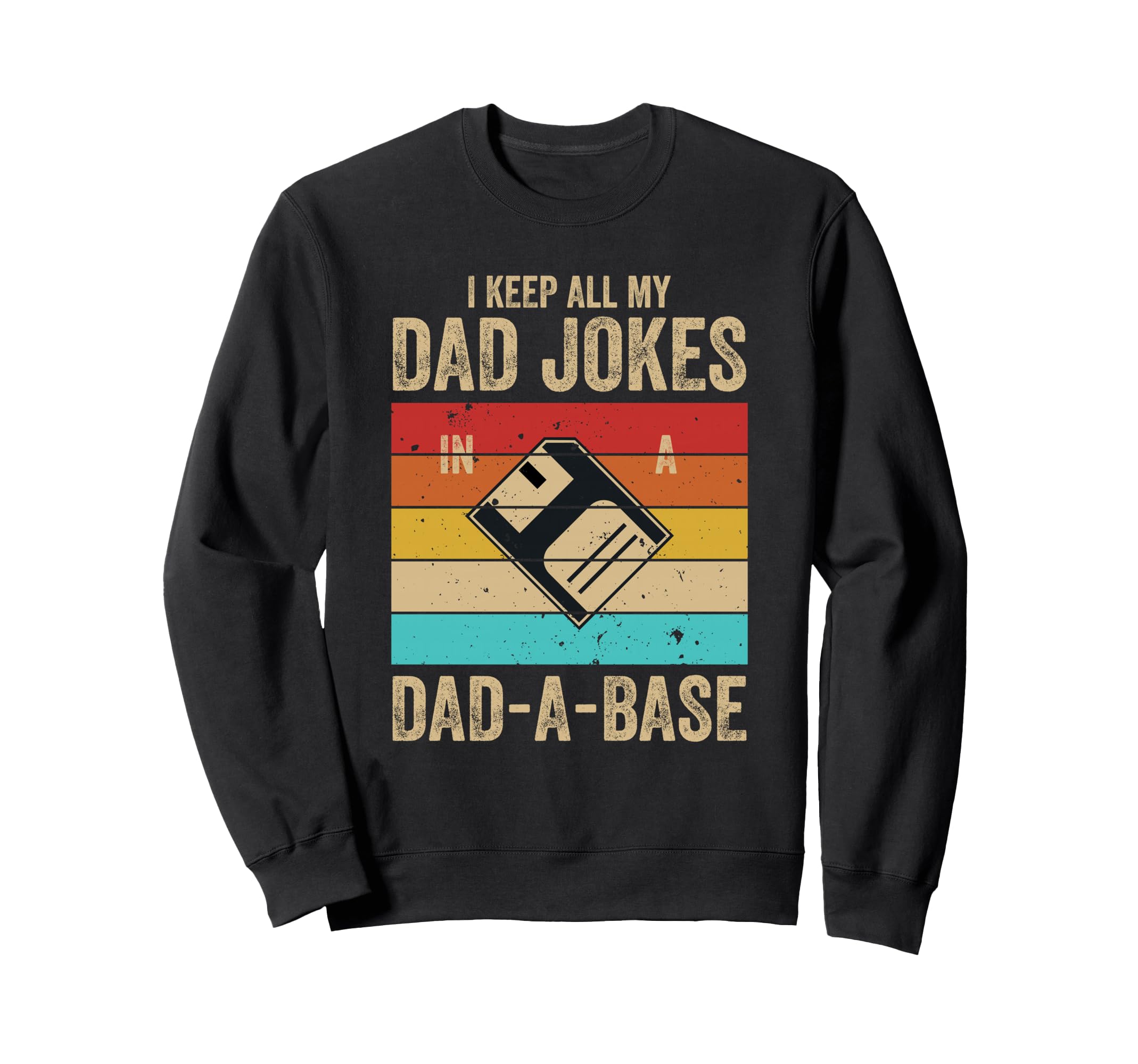 Best Dad Funny Fathers Day Proud Sweatshirt - Graphic Print for Adults - T-Shirt, Sweatshirt, Hoodie
