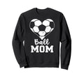 Ball Mom Heart Funny Soccer Mom Sweatshirt - Unique Graphic for Adults - T-Shirt, Sweatshirt, Hoodie